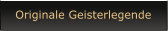 Originale Geisterlegende