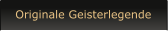 Originale Geisterlegende
