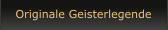 Originale Geisterlegende