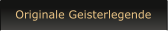 Originale Geisterlegende