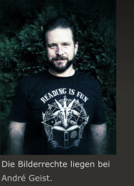 Die Bilderrechte liegen bei Andr� Geist.