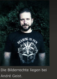 Die Bilderrechte liegen bei Andr� Geist.