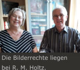Die Bilderrechte liegen bei R. M. Holtz.