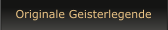 Originale Geisterlegende