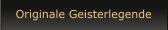 Originale Geisterlegende