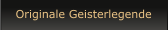 Originale Geisterlegende
