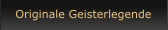 Originale Geisterlegende