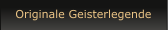 Originale Geisterlegende
