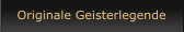Originale Geisterlegende