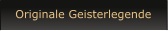 Originale Geisterlegende