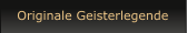 Originale Geisterlegende
