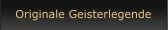 Originale Geisterlegende