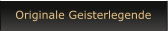 Originale Geisterlegende