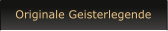Originale Geisterlegende
